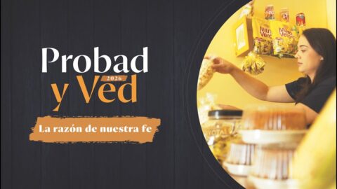 La razón de nuestra fe | Probad y Ved 2026 (04/Abr)