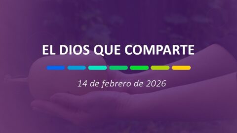 El Dios que comparte | 14 de febrero de 2026