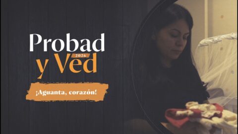 ¡Aguanta, corazón! | Probad y Ved 2026 (30/May)