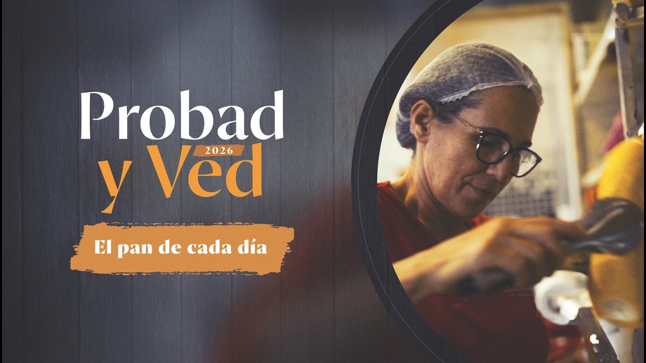 El pan de cada día | Probad y Ved 2026 (04/Jul)
