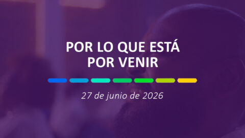 Por lo que está por vir | 27 de junio de 2026