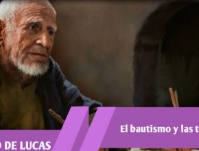 El bautismo y las tentaciones - Lección 2 |4 a 11 de abril