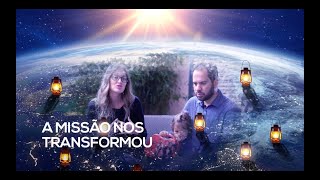 4. A missão nos transformou!