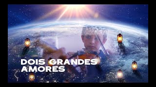 6. Dois grandes amores