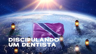 17. Discipulando um dentista