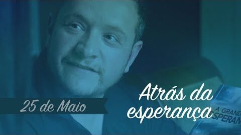 ATRÁS DA ESPERANÇA