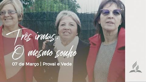 TRÊS IRMÃS, O MESMO SONHO