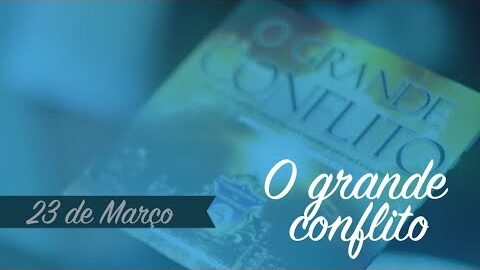 O GRANDE CONFLITO