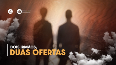39. Dois irmãos, duas ofertas