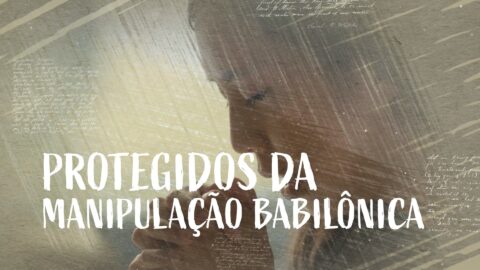 23. Proteção contra a Manipulação da Babilônia