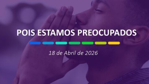 Pois estamos preocupados | 18 de Abril de 2026