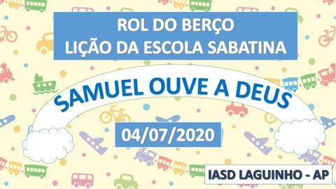 SAMUEL OUVE A DEUS - ROL DO BERÇO