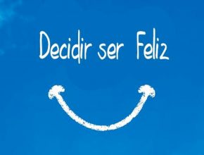 Decide ser feliz