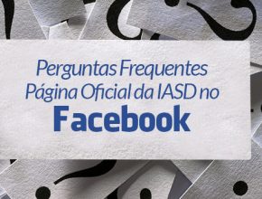 Perguntas frequentes: Página Oficial da IASD no Facebook