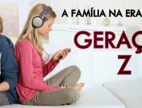 A Família na Era Digital / Geração Z