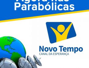 Sinal da TV Novo Tempo já está em mais de 21 milhões de antenas parabólicas