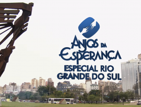 Programa Anjos da Esperança disponibiliza nova série de histórias gravada no Rio Grande do Sul