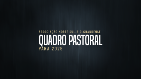 Igreja Adventista tem mudanças em Quadro Pastoral para 2025 no norte do RS