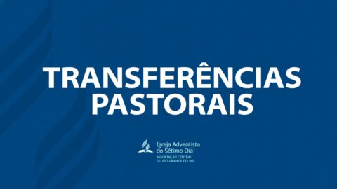 Igreja Adventista na região central do Rio Grande do Sul define transferências pastorais para 2026