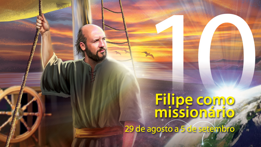 10. Filipe como missionário - 29 de agosto a 5 de setembro