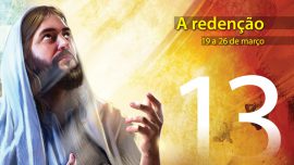 13. A redenção - 19 a 26 de março