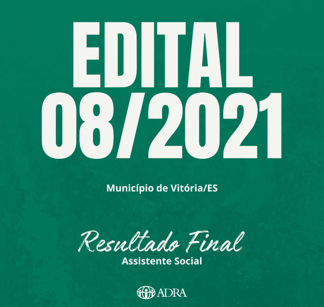 EDITAL Nº 08/2021 – RESULTADO FINAL – ASSISTENTE SOCIAL