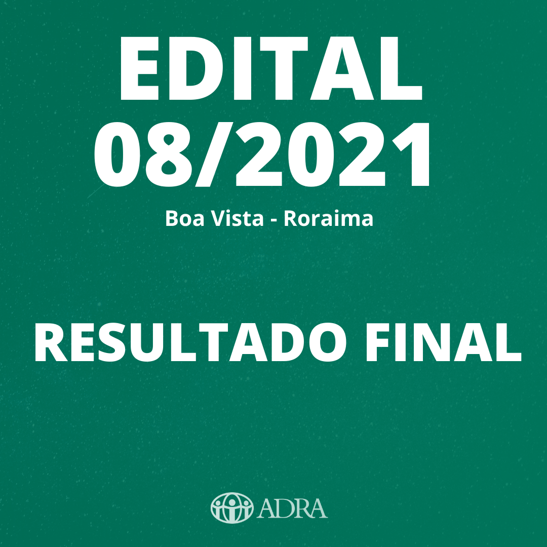 RESULTADO FINAL – PROCESSO SELETIVO N° 08/2021 – EMERGÊNCIA RORAIMA