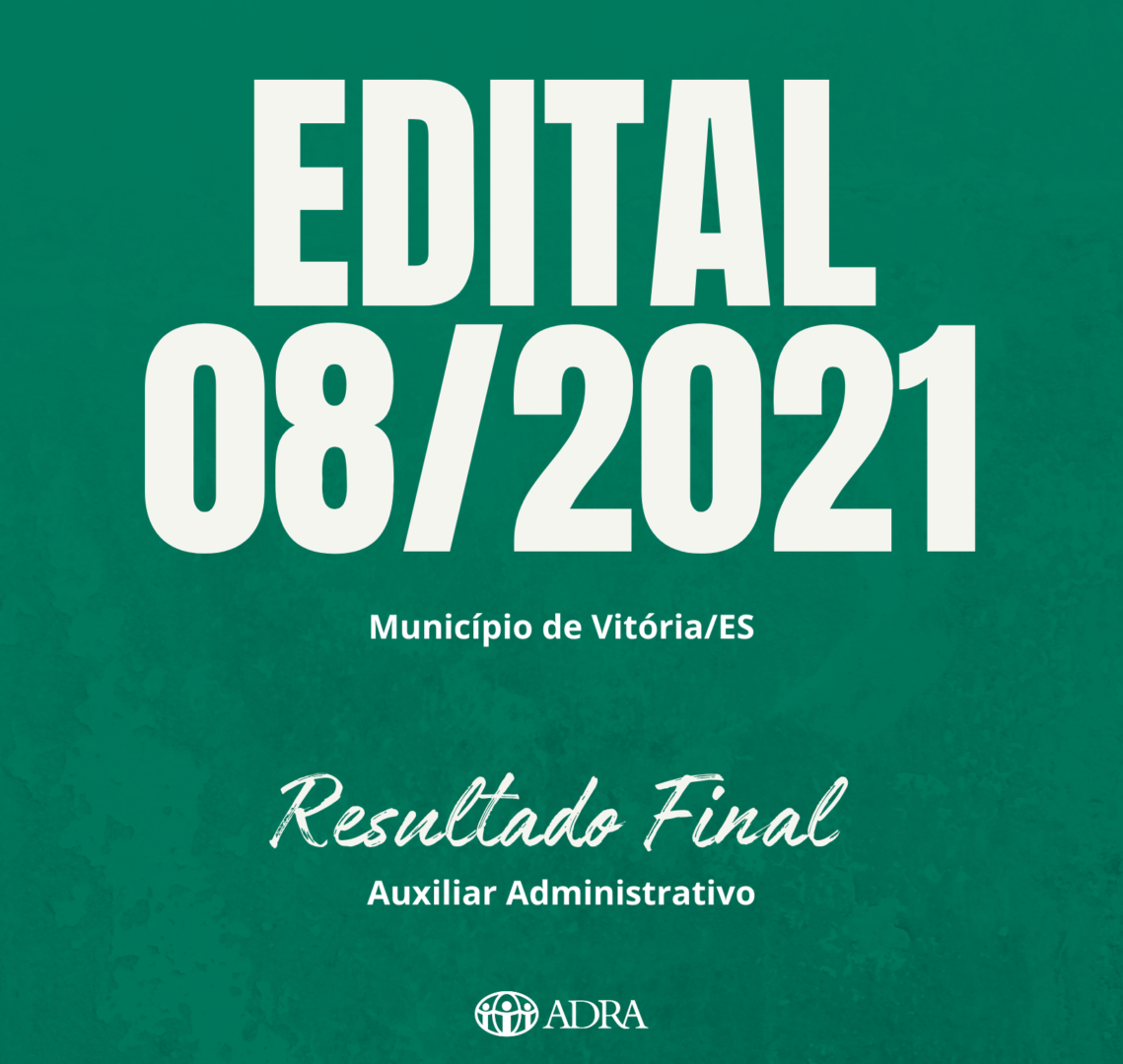 EDITAL Nº 08/2021 – RESULTADO FINAL AUXILIAR ADMINISTRATIVO