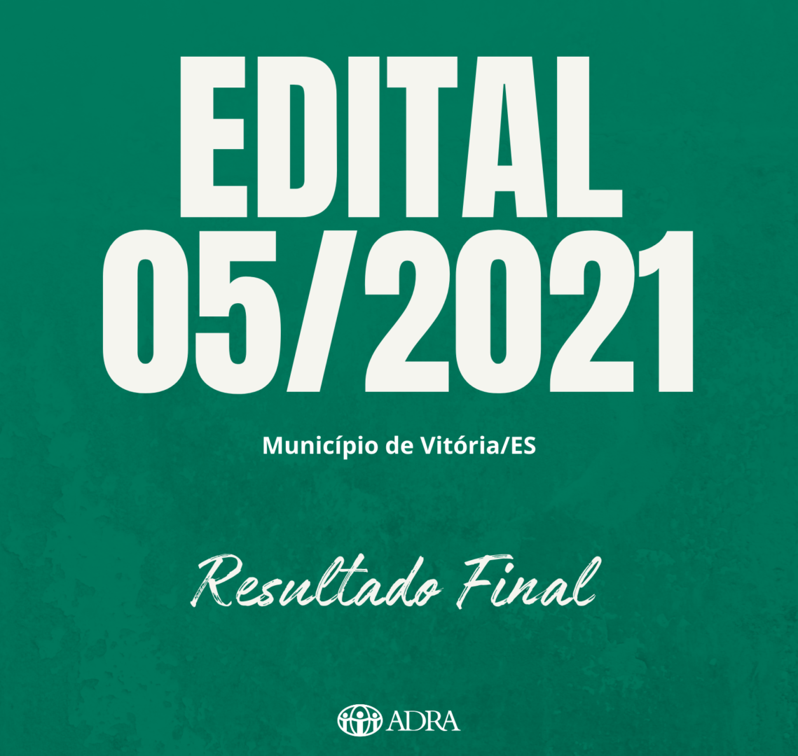EDITAL nº 05/2021 – RESULTADO FINAL PROCESSO SELETIVO