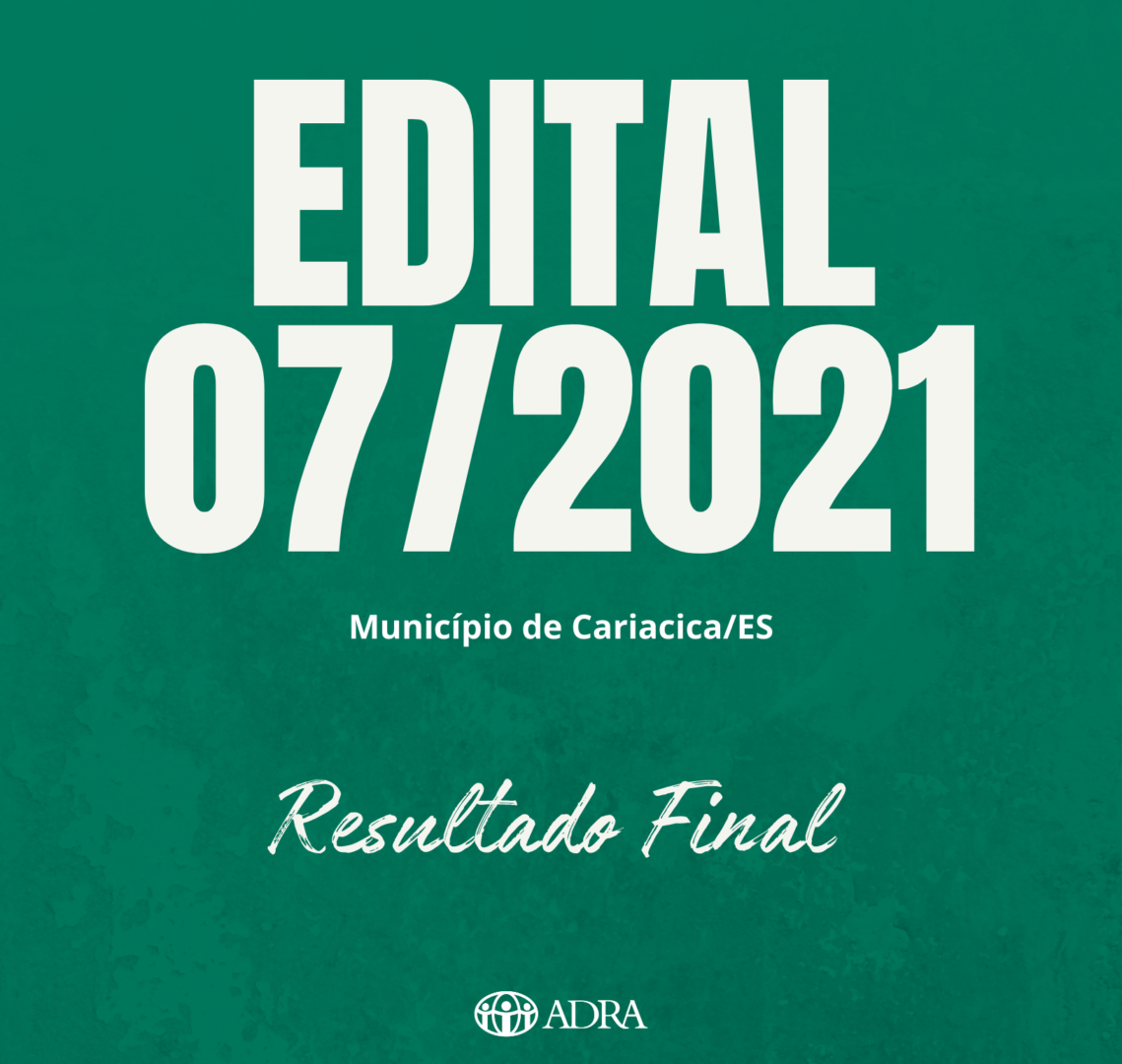 EDITAL Nº 07/2021 -RESULTADO FINAL
