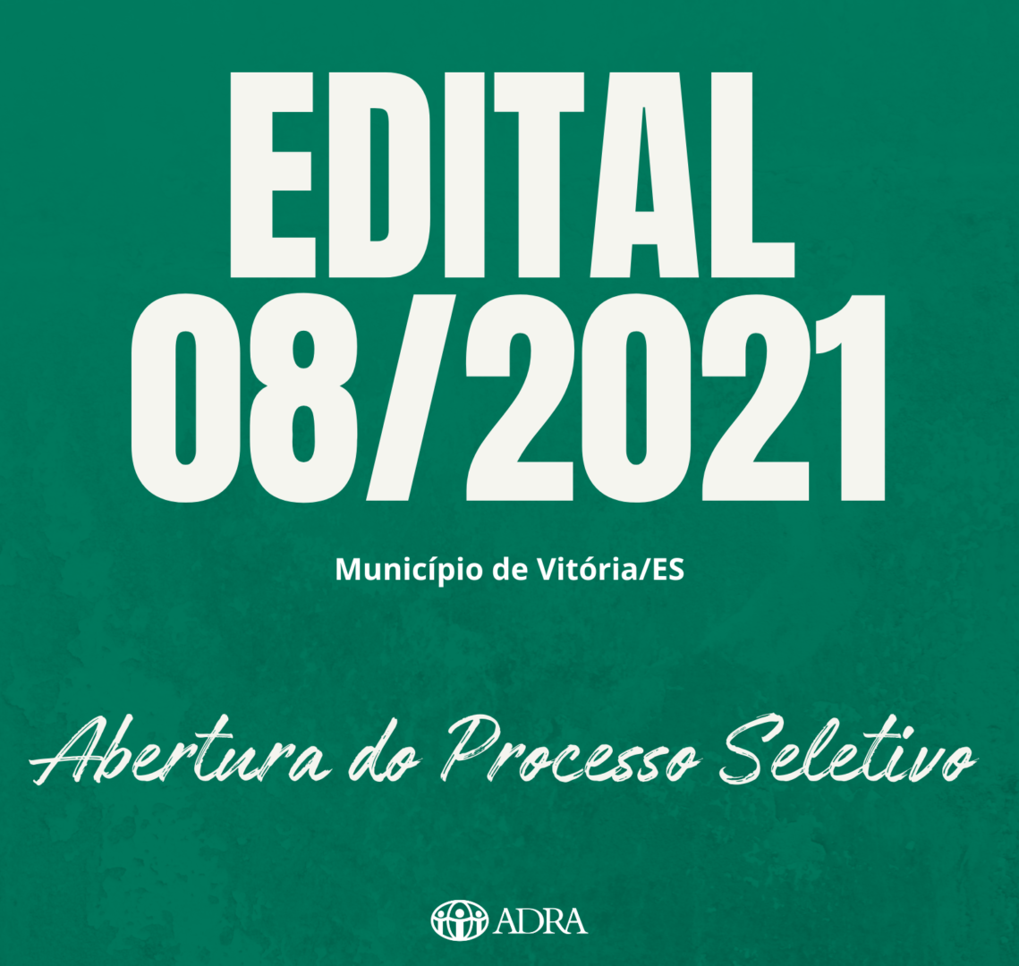 EDITAL  08/2021 – ABERTURA PROCESSO SELETIVO