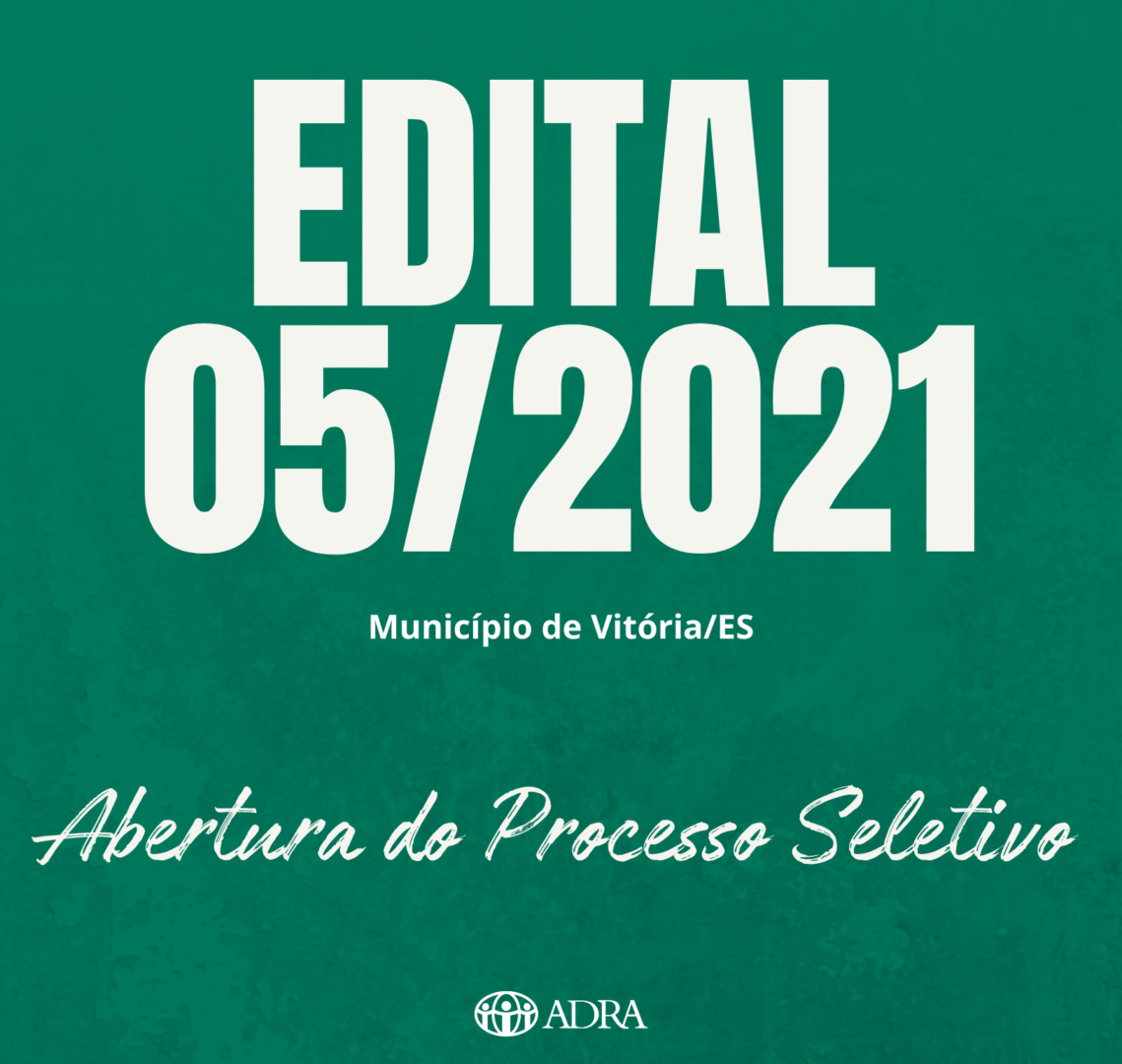 EDITAL 05/2021 – ABERTURA PROCESSO SELETIVO
