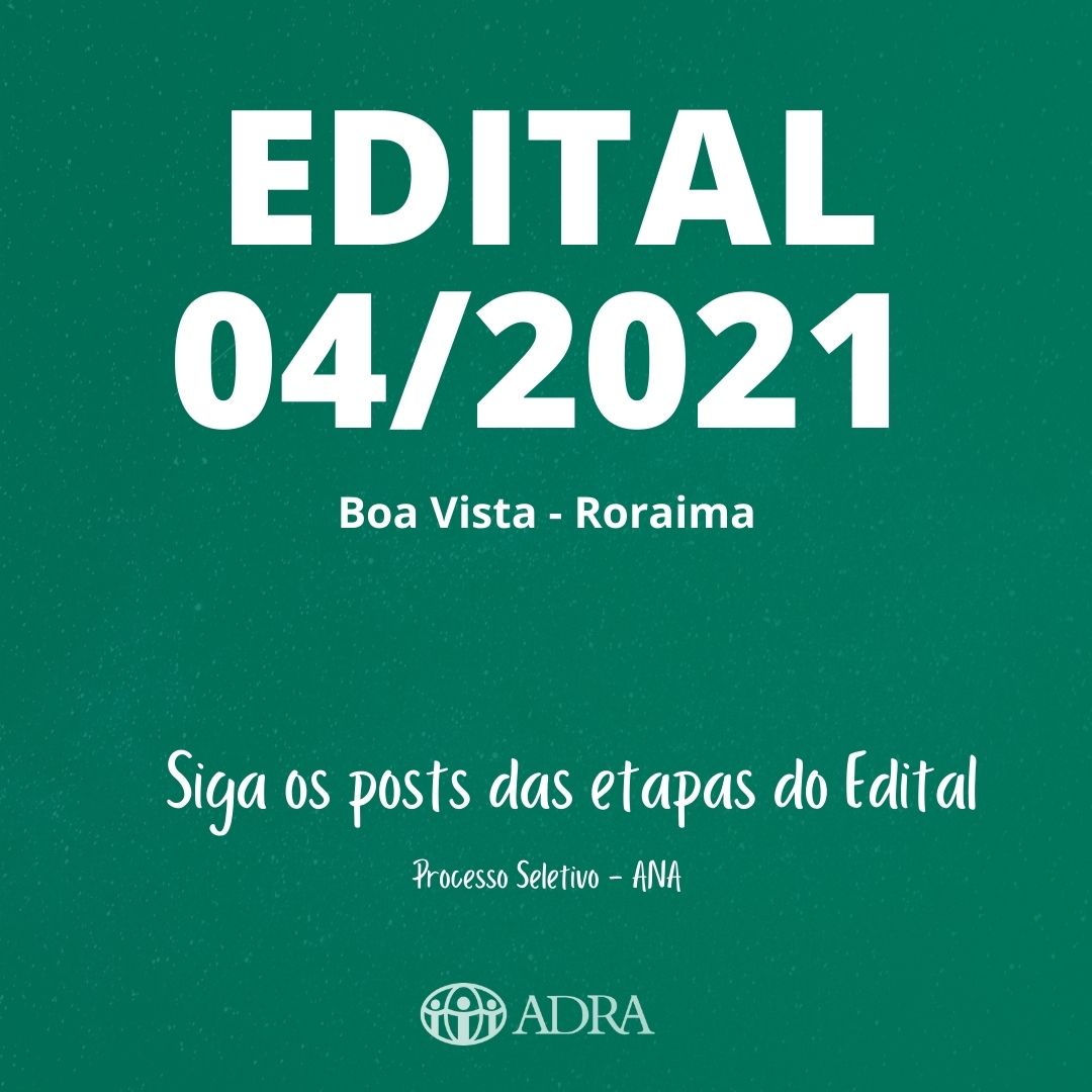 ETAPA DE ENTREVISTA – PROCESSO SELETIVO N° 04/2021 – (Ações Alimentares e Não-Alimentares para Migrantes Venezuelanos no Brasil)