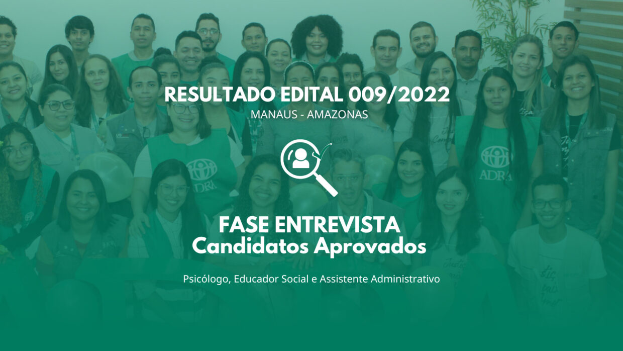 PROCESSO SELETIVO N° 009/2022  – RESULTADO FASE ENTREVISTA – MANAUS/AMAZONAS