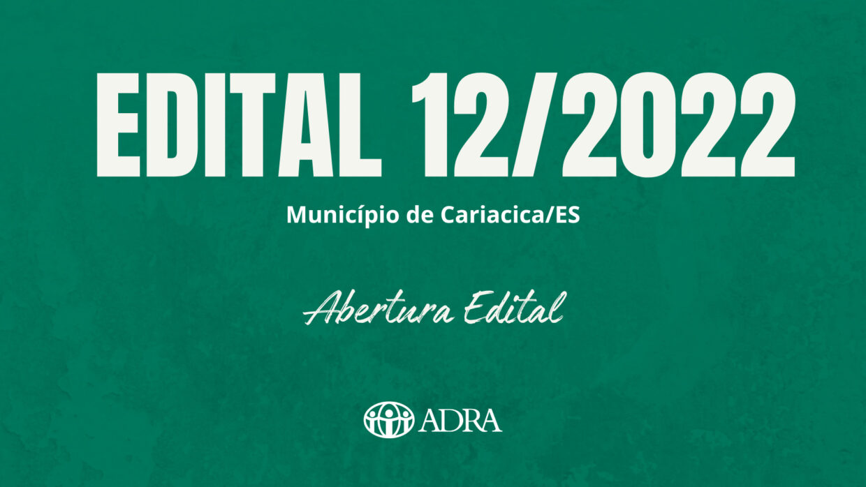 EDITAL 12/2022 – ABERTURA DE PROCESSO SELETIVO