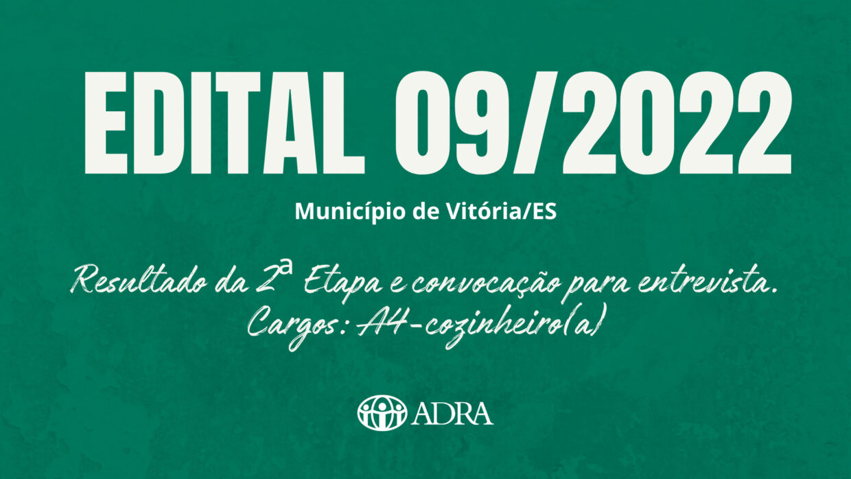 EDITAL N° 09/2022  – RESULTADO 2ª ETAPA PROCESSO SELETIVO – CARGOS: A4 – COZINHEIRO(A)