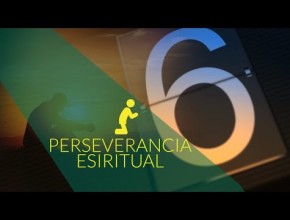 Día 6 Orar por perseverancia espiritual - #10diasdeoracion
