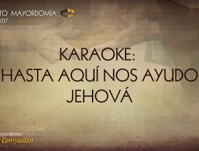 Karaoke - Hasta aquí nos ayudo Jehová