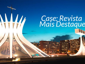 Case: Revista Mais Destaque - SAC/GAiN 2014