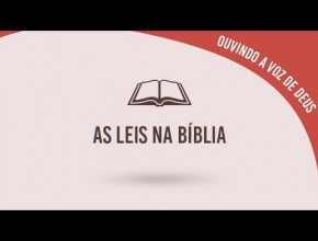 #14 As leis na bíblia - Ouvindo a voz de Deus