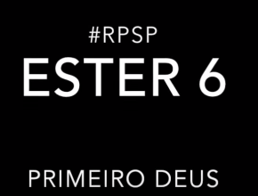 Ester 6 - Reavivados por sua Palavra #RPSP