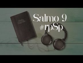 Salmo 9- Reavivados Por Sua Palavra