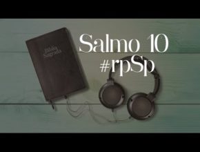 Salmo 10 - Reavivados Por Sua Palavra