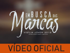 Vigília Jovem 2018 #EmBuscaDasMarcas