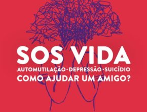 SOS Vida | Automutilação ● Depressão ● Suicídio | Como ajudar um amigo?