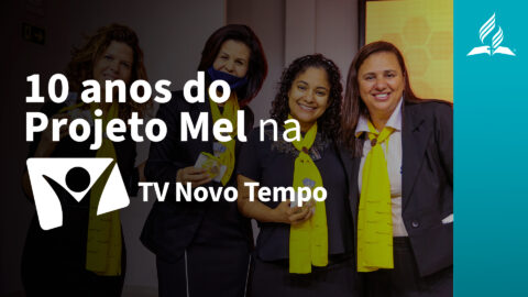 Projeto Mel celebra 10 anos | Revista Novo Tempo