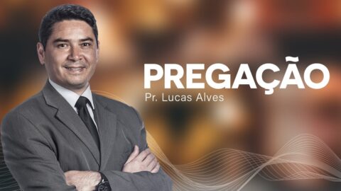 Pregação | com Pr. Lucas Alves