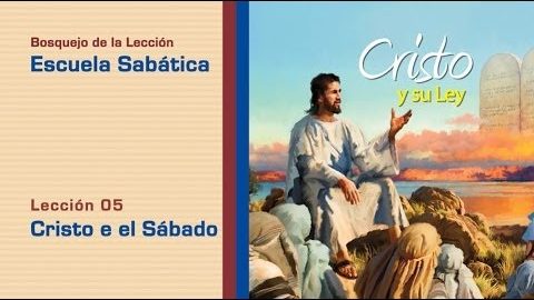 #5 Cristo y el sábado - 2º Trim/2014 - Escuela Sabática