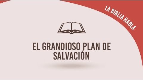 #6 El grandioso plan de salvación - La biblia habla "La fe de Jesús"