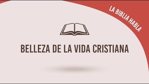 #17 Belleza de la vida cristiana - La biblia habla "La fe de Jesús"